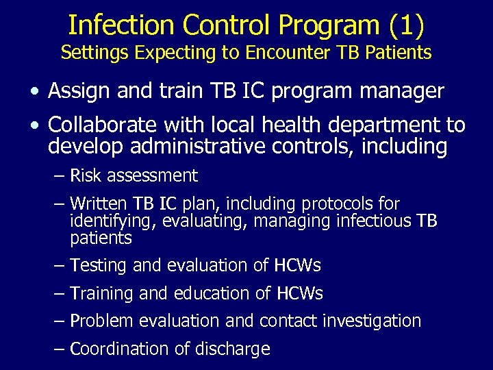 Infection Control Program (1) Settings Expecting to Encounter TB Patients • Assign and train