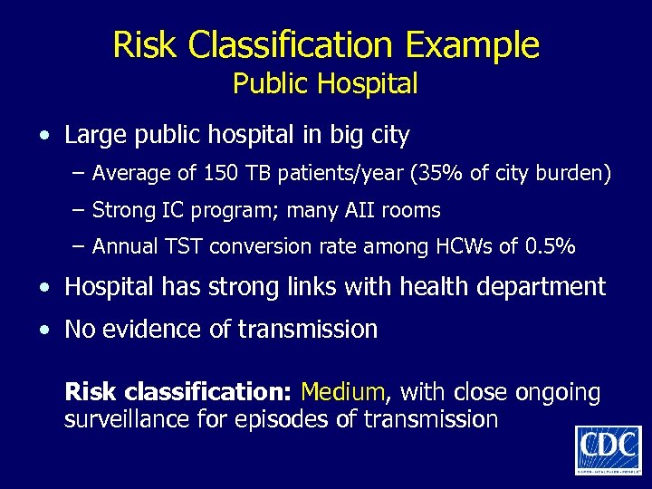 Risk Classification Example Public Hospital • Large public hospital in big city – Average