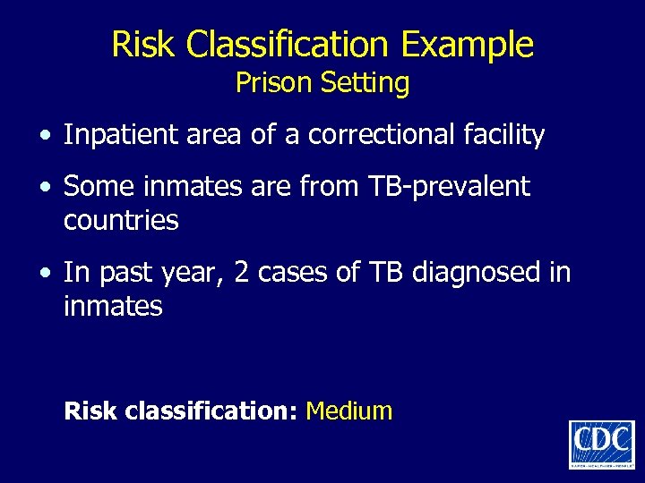 Risk Classification Example Prison Setting • Inpatient area of a correctional facility • Some