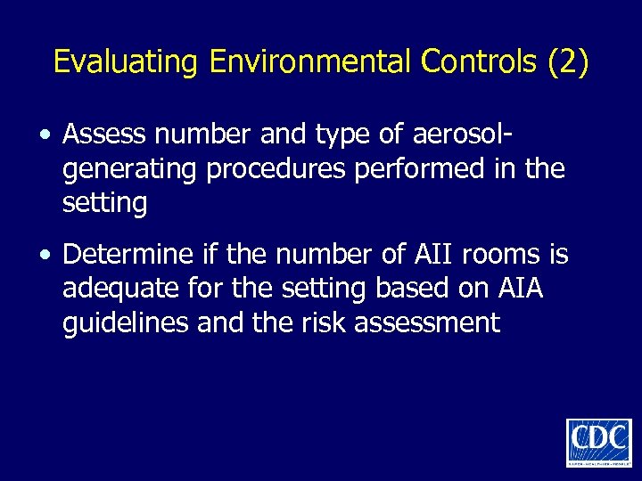 Evaluating Environmental Controls (2) • Assess number and type of aerosolgenerating procedures performed in