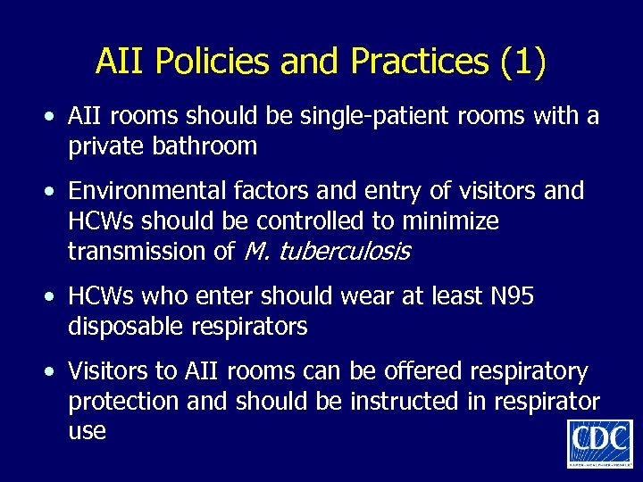 AII Policies and Practices (1) • AII rooms should be single-patient rooms with a