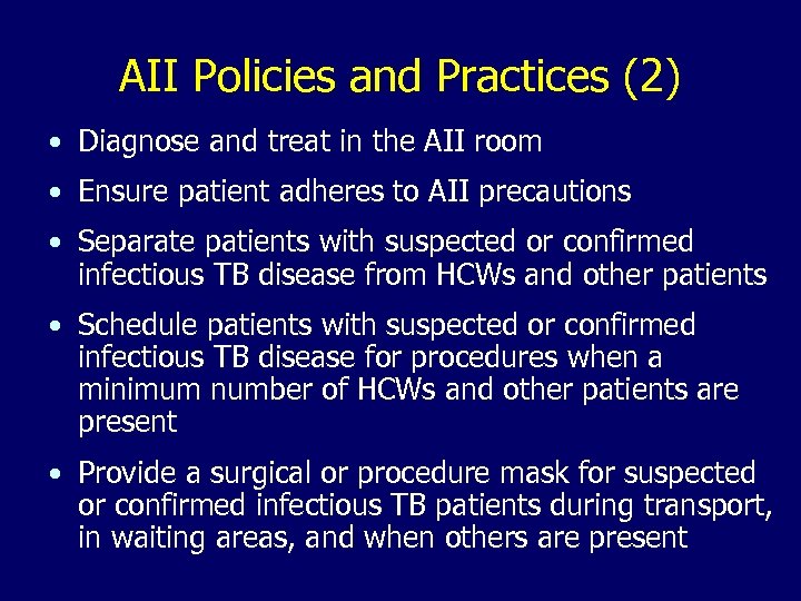 AII Policies and Practices (2) • Diagnose and treat in the AII room •