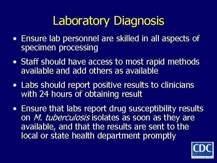 Laboratory Diagnosis • Ensure lab personnel are skilled in all aspects of specimen processing