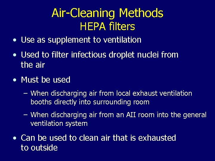 Air-Cleaning Methods HEPA filters • Use as supplement to ventilation • Used to filter