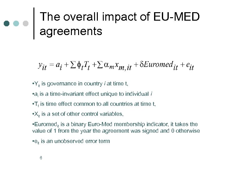 The overall impact of EU-MED agreements • Yit is governance in country i at