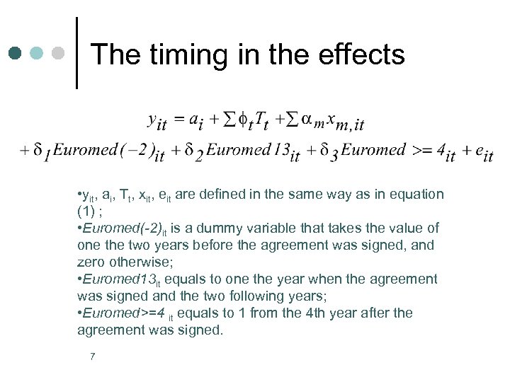 The timing in the effects • yit, ai, Tt, xit, eit are defined in