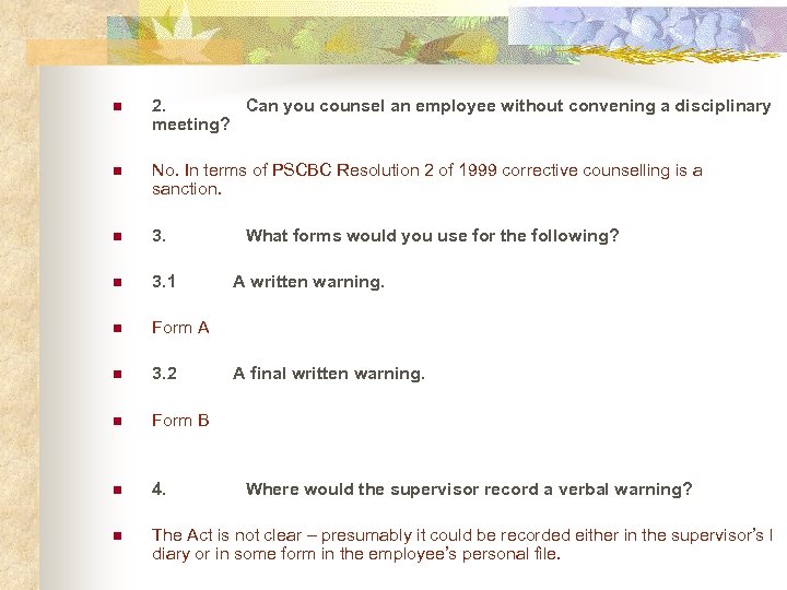 n 2. Can you counsel an employee without convening a disciplinary meeting? n No.