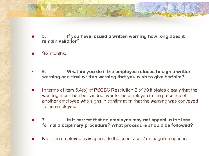 n 5. If you have issued a written warning how long does it remain