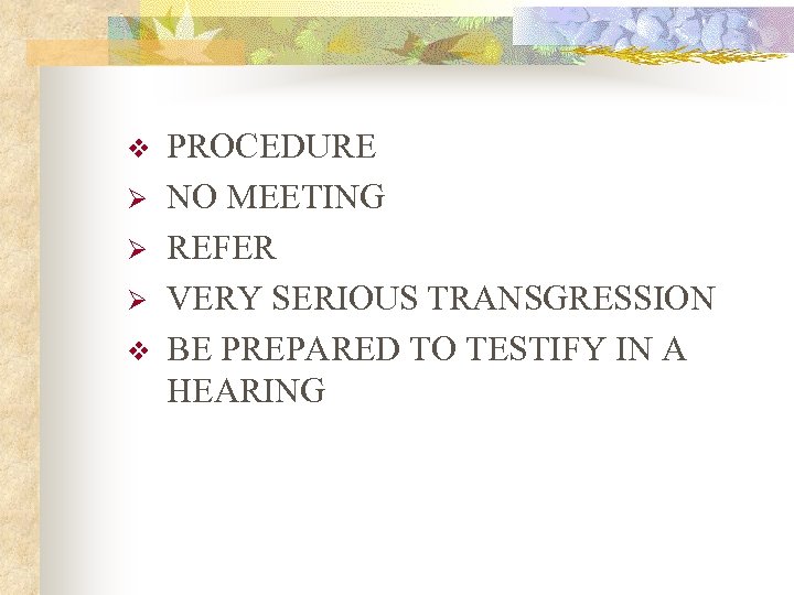 v Ø Ø Ø v PROCEDURE NO MEETING REFER VERY SERIOUS TRANSGRESSION BE PREPARED