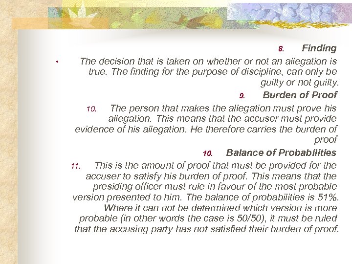 Finding The decision that is taken on whether or not an allegation is true.