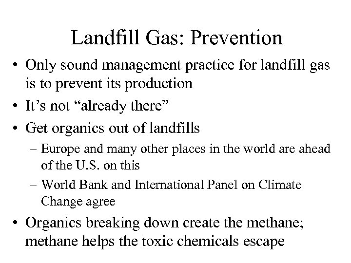 Landfill Gas: Prevention • Only sound management practice for landfill gas is to prevent