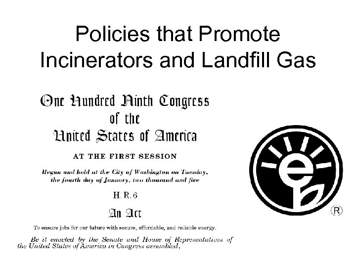 Policies that Promote Incinerators and Landfill Gas 