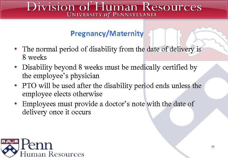 Pregnancy/Maternity • The normal period of disability from the date of delivery is 8