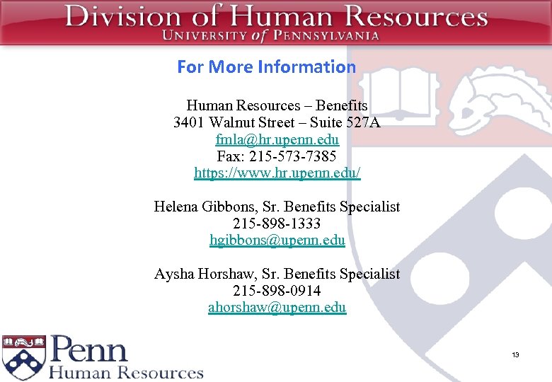 For More Information Human Resources – Benefits 3401 Walnut Street – Suite 527 A