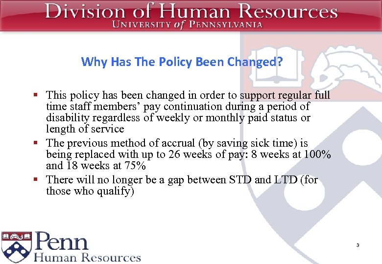 Why Has The Policy Been Changed? § This policy has been changed in order