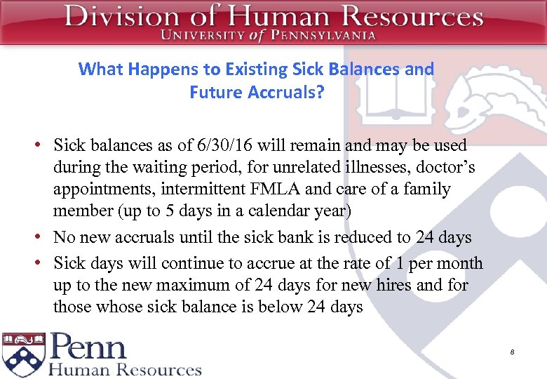 What Happens to Existing Sick Balances and Future Accruals? • Sick balances as of