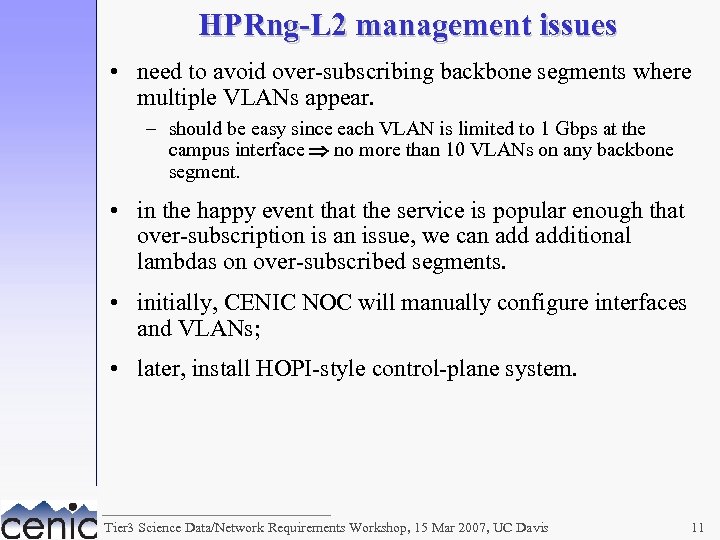 HPRng-L 2 management issues • need to avoid over-subscribing backbone segments where multiple VLANs