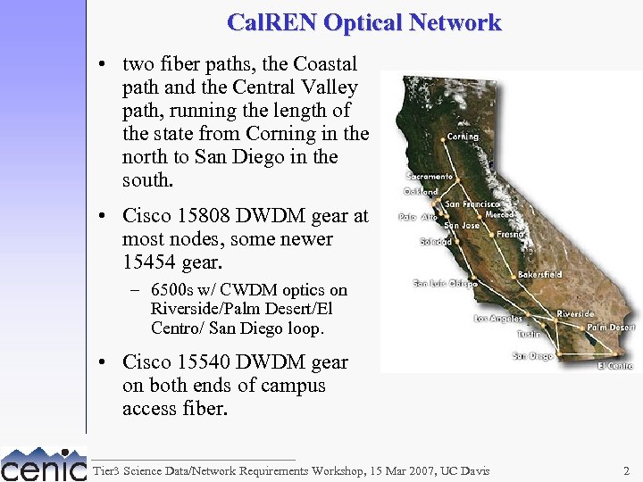 Cal. REN Optical Network • two fiber paths, the Coastal path and the Central