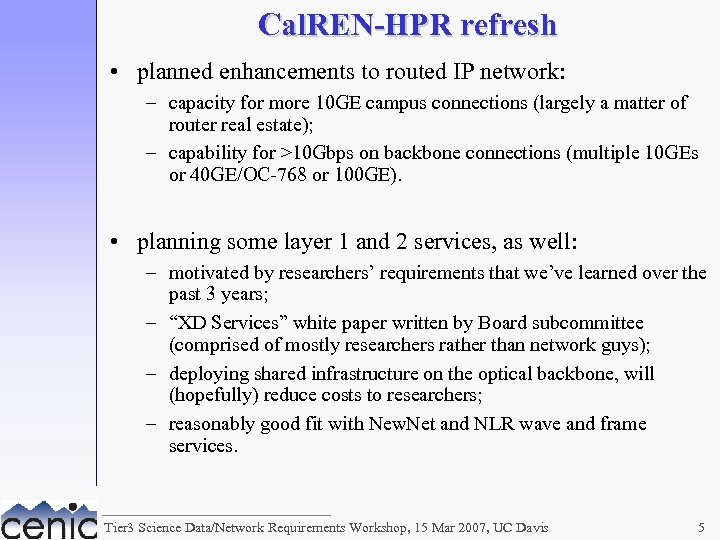 Cal. REN-HPR refresh • planned enhancements to routed IP network: – capacity for more