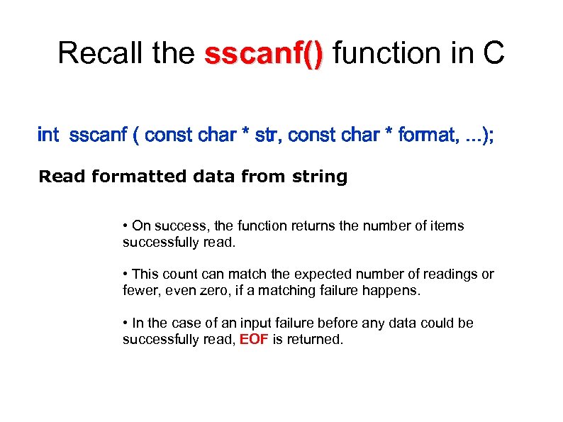 Recall the sscanf() function in C sscanf() int sscanf ( const char * str,
