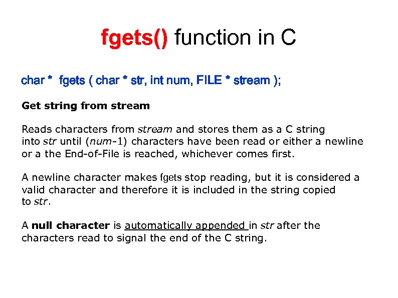 fgets() function in C fgets() char * fgets ( char * str, int num,