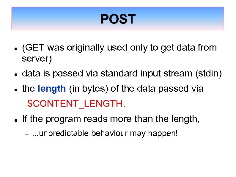 POST (GET was originally used only to get data from server) data is passed