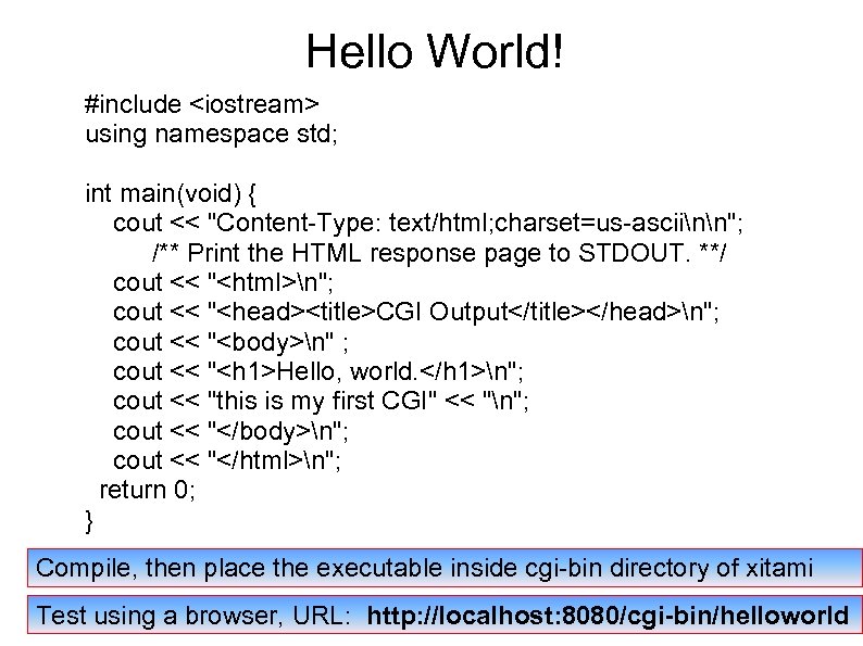 Hello World! #include <iostream> using namespace std; int main(void) { cout << 