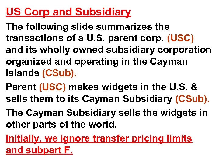 US Corp and Subsidiary The following slide summarizes the transactions of a U. S.