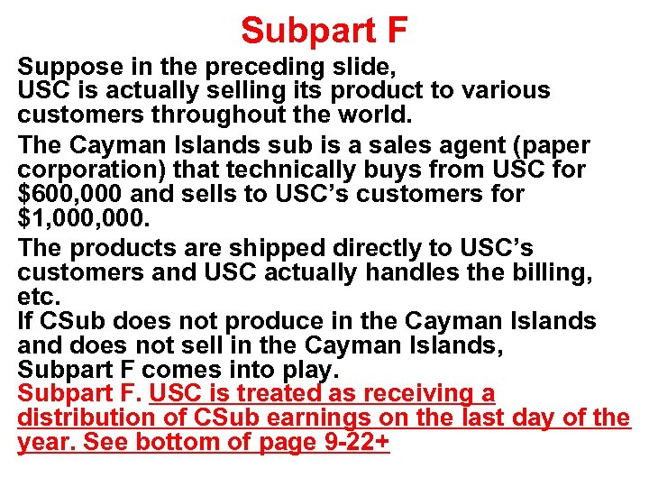 Subpart F Suppose in the preceding slide, USC is actually selling its product to