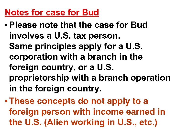 Notes for case for Bud • Please note that the case for Bud involves