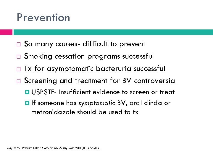 Prevention So many causes- difficult to prevent Smoking cessation programs successful Tx for asymptomatic