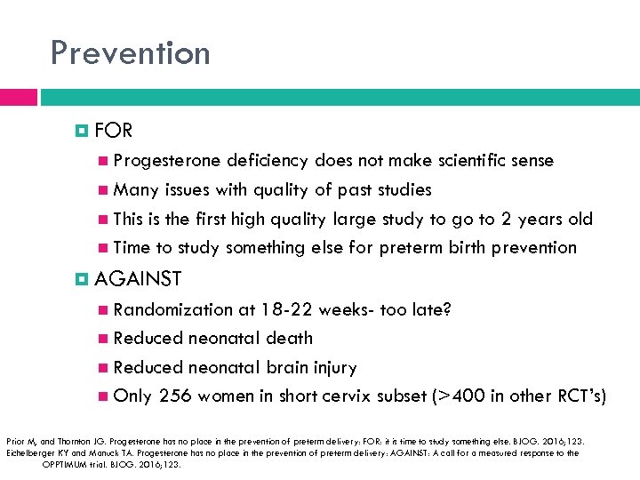 Prevention FOR Progesterone deficiency does not make scientific sense Many issues with quality of