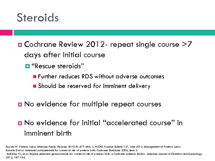 Steroids Cochrane Review 2012 - repeat single course >7 days after initial course “Rescue