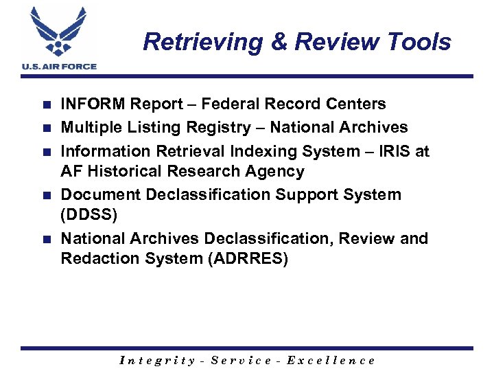 Retrieving & Review Tools n n n INFORM Report – Federal Record Centers Multiple