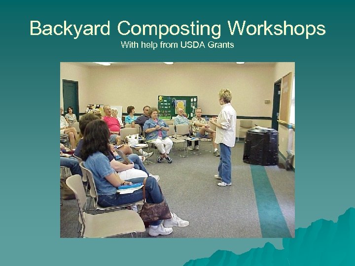 Backyard Composting Workshops With help from USDA Grants 