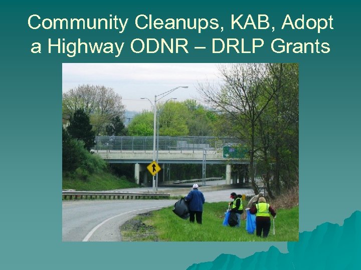 Community Cleanups, KAB, Adopt a Highway ODNR – DRLP Grants 