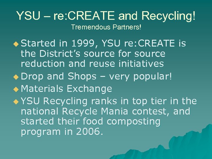 YSU – re: CREATE and Recycling! Tremendous Partners! u Started in 1999, YSU re: