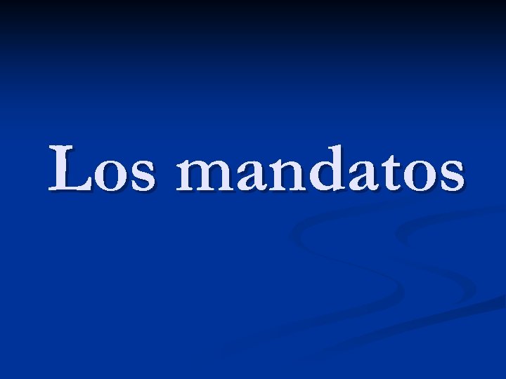 Los mandatos 