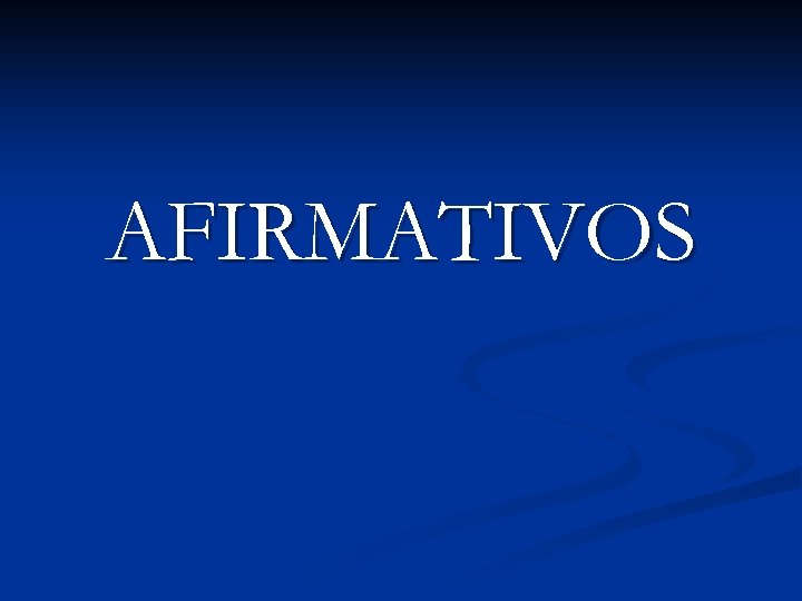 AFIRMATIVOS 