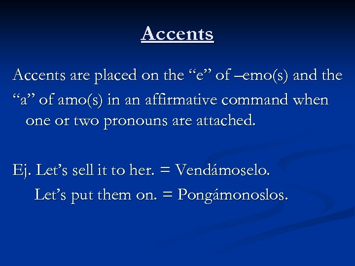 Accents are placed on the “e” of –emo(s) and the “a” of amo(s) in