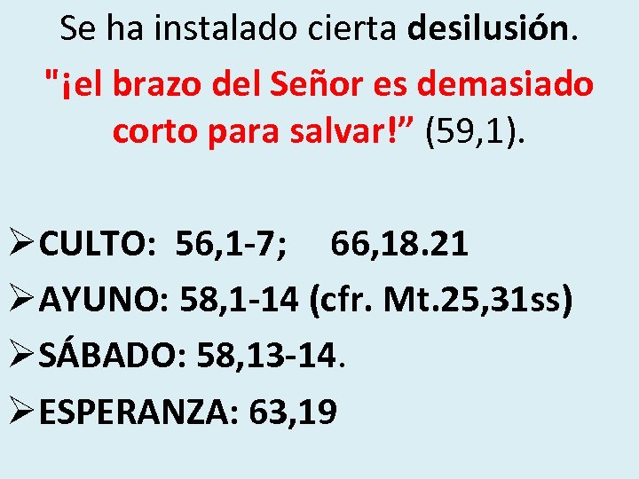 Se ha instalado cierta desilusión. 