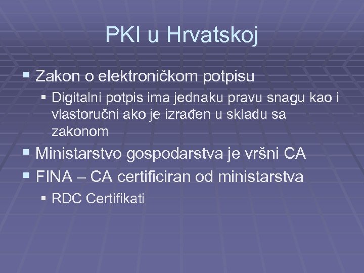 PKI u Hrvatskoj § Zakon o elektroničkom potpisu § Digitalni potpis ima jednaku pravu