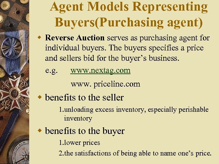 Agent Models Representing Buyers(Purchasing agent) w Reverse Auction serves as purchasing agent for individual