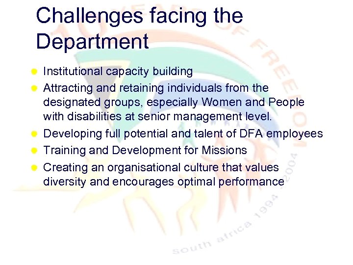 Challenges facing the Department ® ® ® Institutional capacity building Attracting and retaining individuals