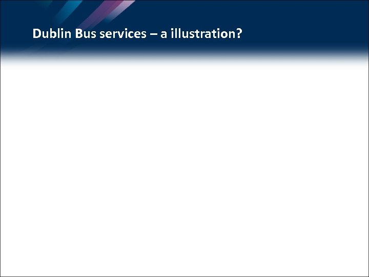 Dublin Bus services – a illustration? 17 