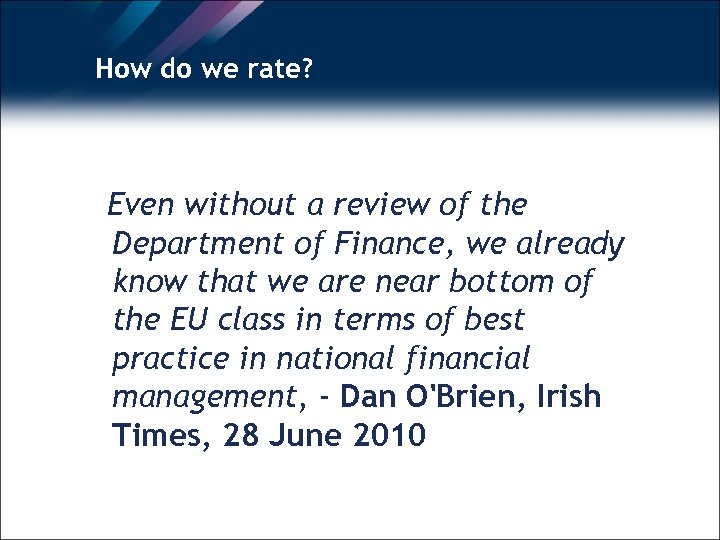 How do we rate? Even without a review of the Department of Finance, we