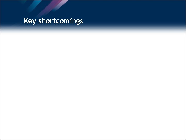 Key shortcomings 