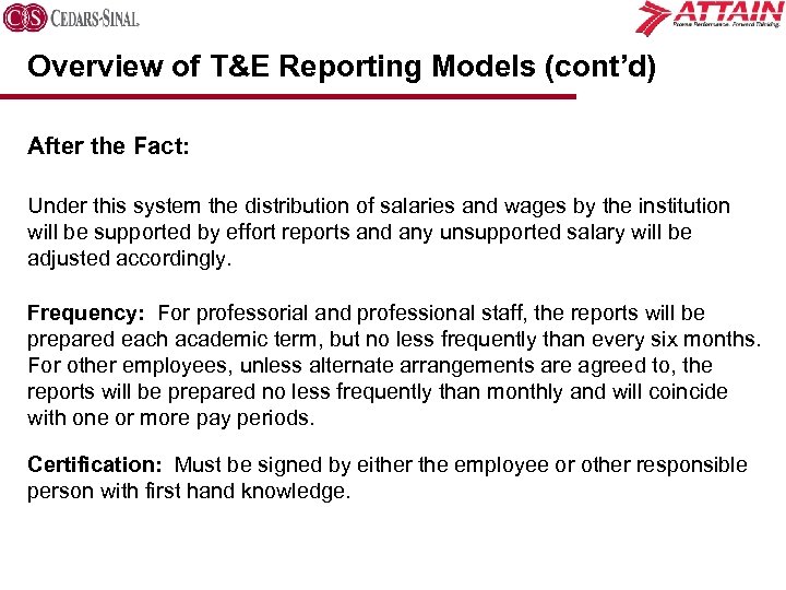 Overview of T&E Reporting Models (cont’d) After the Fact: Under this system the distribution