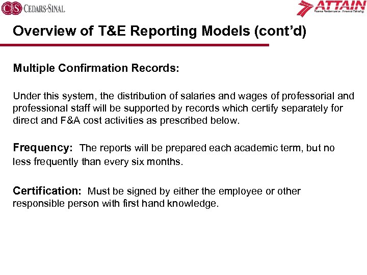 Overview of T&E Reporting Models (cont’d) Multiple Confirmation Records: Under this system, the distribution