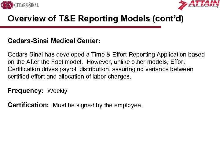 Overview of T&E Reporting Models (cont’d) Cedars-Sinai Medical Center: Cedars-Sinai has developed a Time